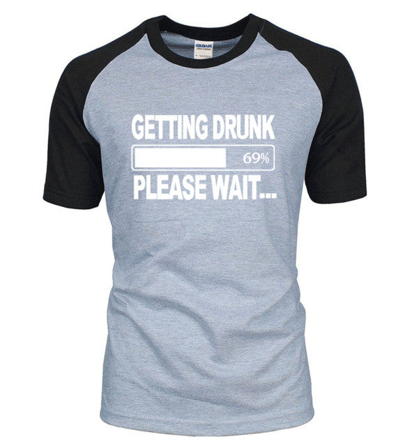 Men's GETTING DRUNK PLEASE WAIT T-Shirt