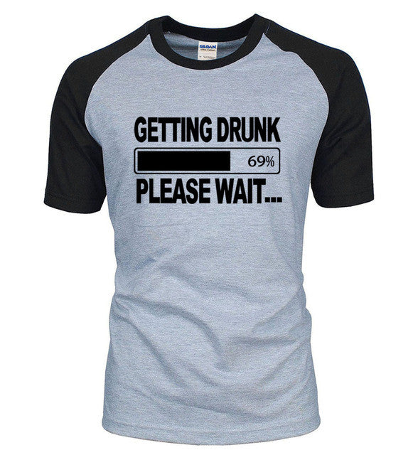 Men's GETTING DRUNK PLEASE WAIT T-Shirt