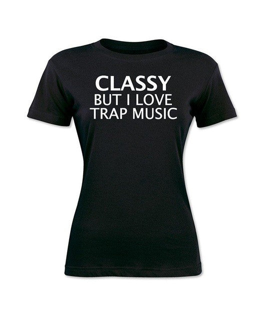 Women's T-Shirt classy but I love trap music